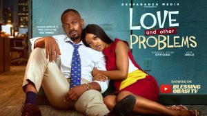 Love And Others Problems (2026) – Nollywood Movie